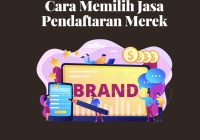 cara memilih jasa pendaftaran merek
